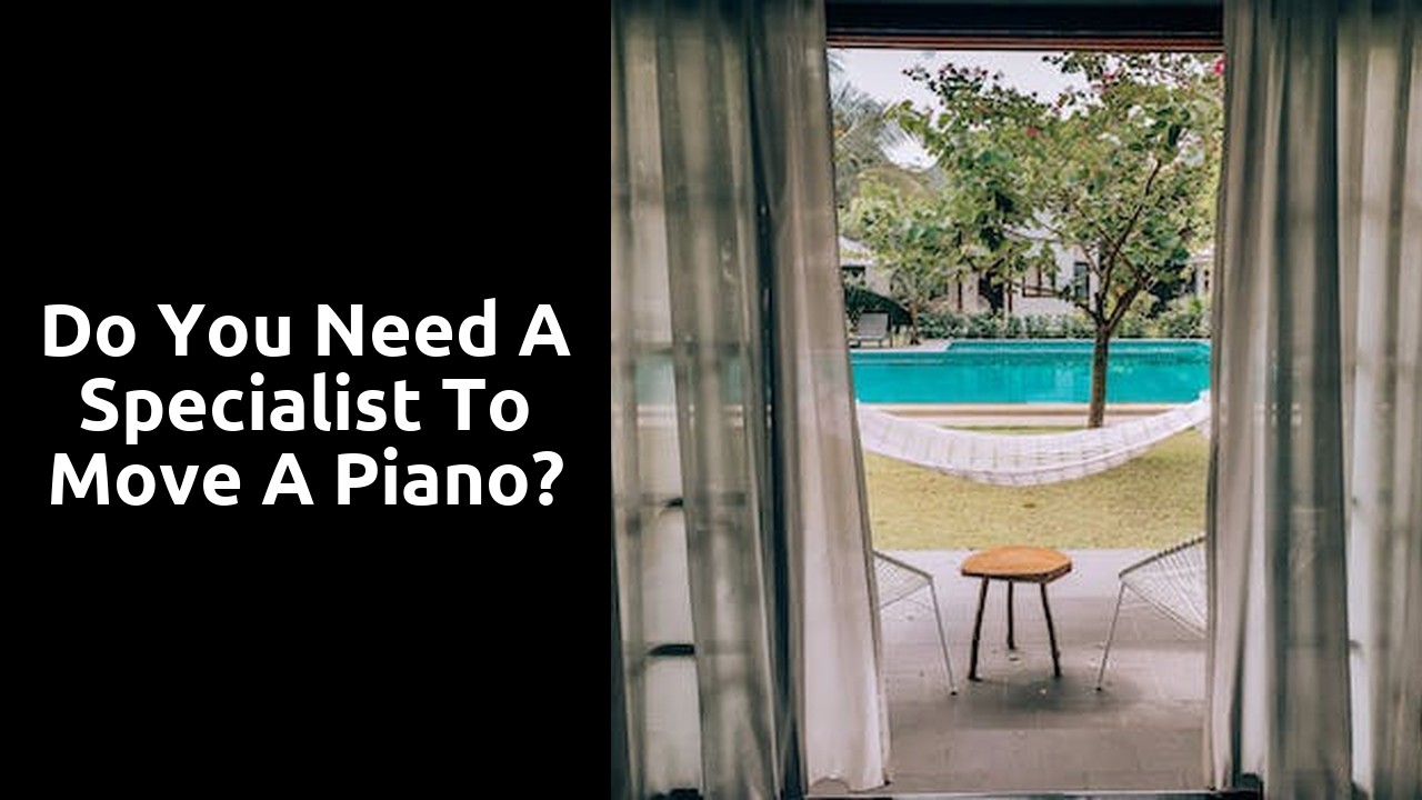 Do you need a specialist to move a piano?
