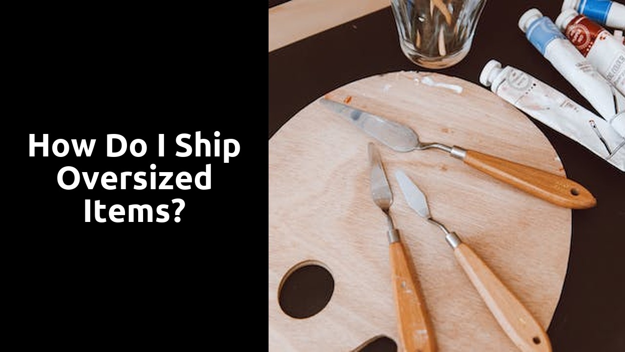 How do I ship oversized items?