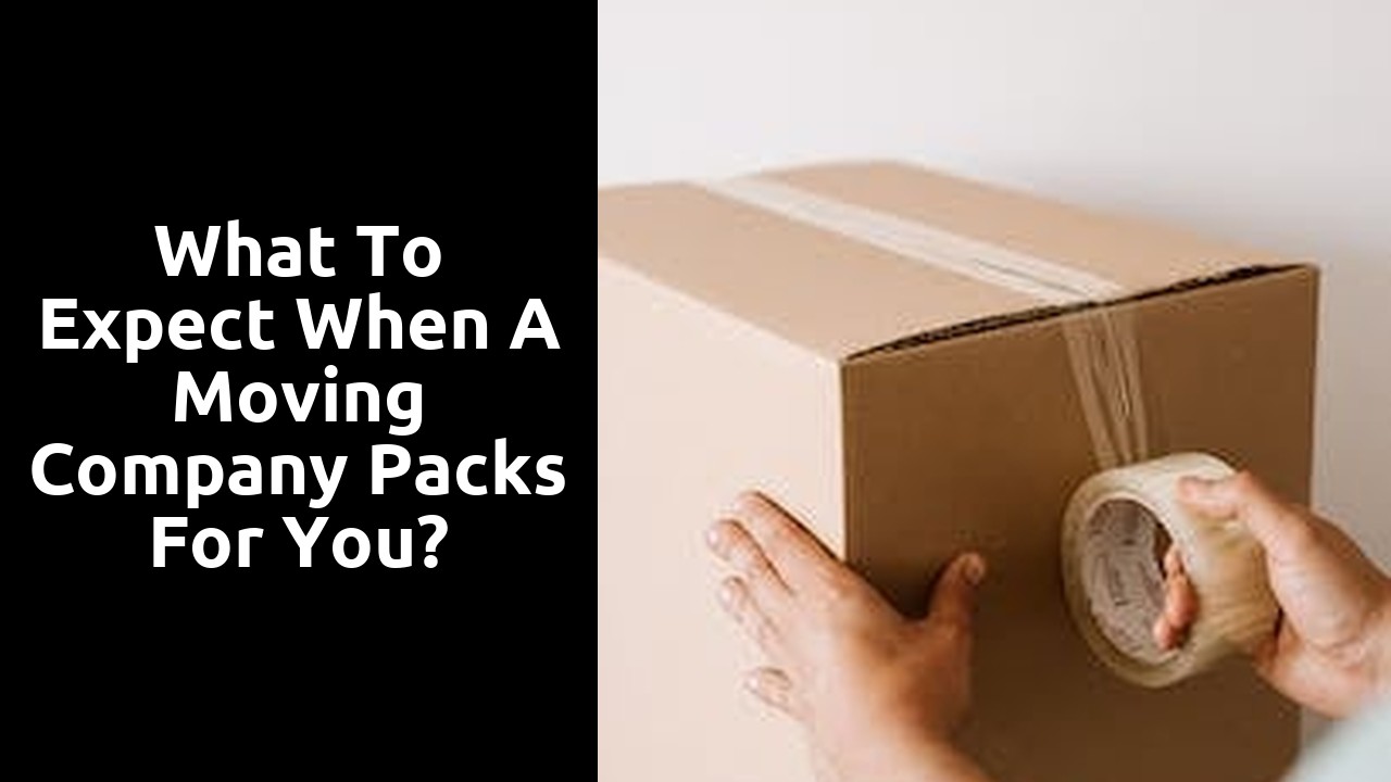 What to expect when a moving company packs for you?