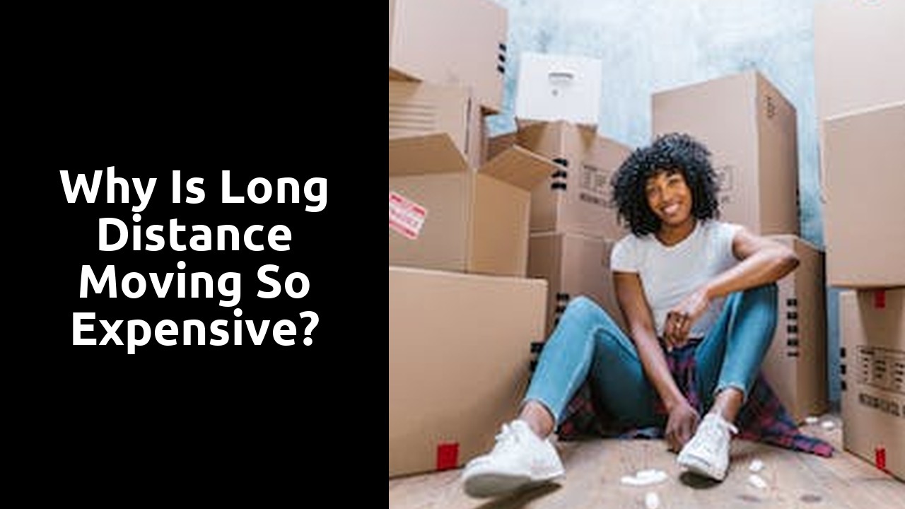 Why is long distance moving so expensive?